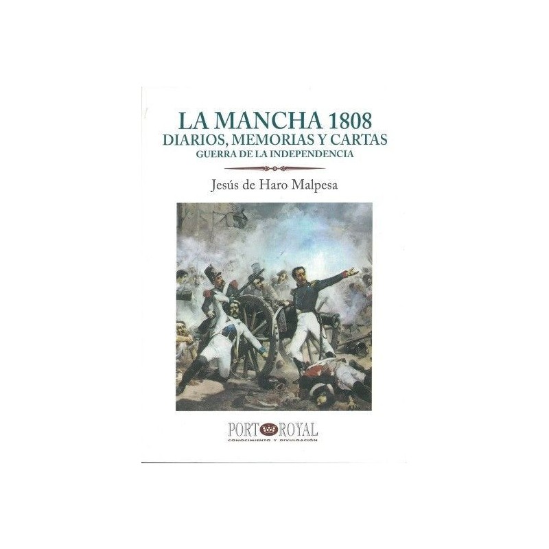 LIBRO LA MANCHA 1808 DIARIOS, MEMORIAS Y CARTAS