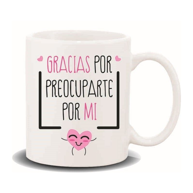 TAZA CERAMICA GRACIAS POR PREOCUPARTE POR MI