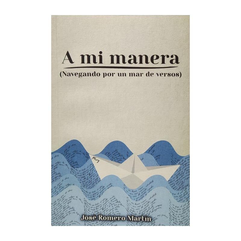 A MI MANERA (NAVEGANDO POR UN MAR DE VERSOS)