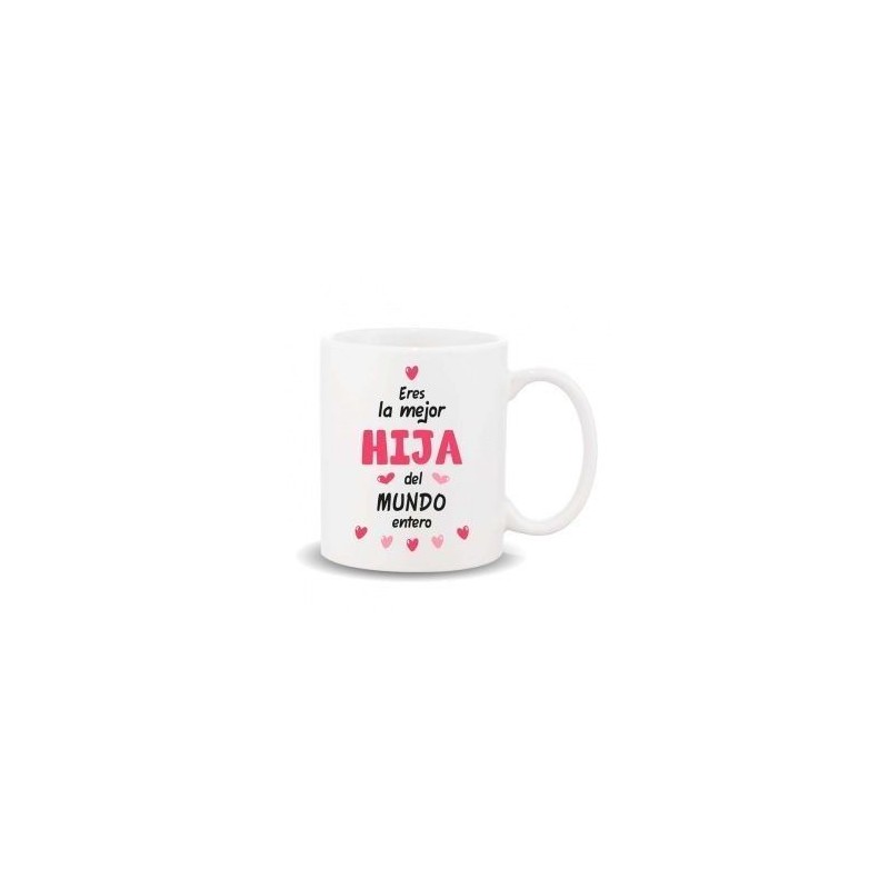 TAZA CERAMICA ERES LA MEJOR HIJA DEL MUNDO